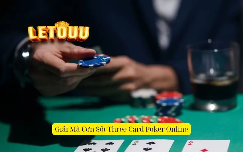 Giải Mã Cơn Sốt Three Card Poker Online